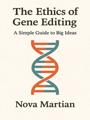 cover image of The Ethics of Gene Editing